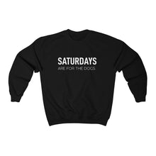 Load image into Gallery viewer, Saturdays are for the Dogs - Crewneck Sweatshirt