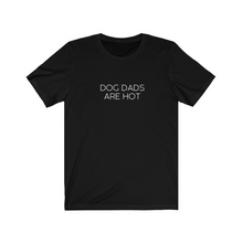 Load image into Gallery viewer, Dog dads are hot - Jersey Tee