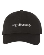 Load image into Gallery viewer, Dog Vibes Only - Ball Cap