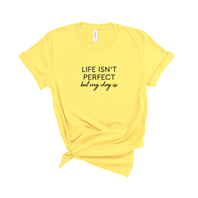 Load image into Gallery viewer, Life isn&#39;t perfect but my dog is - Jersey Tee