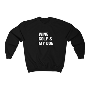 Wine Golf & My Dog - Crewneck Sweater