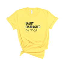 Load image into Gallery viewer, Easily Distracted by Dogs - Jersey Tee